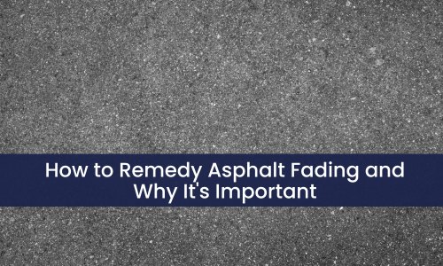 How to Remedy Asphalt Fading